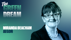 Green Dream with Aegon’s Miranda Beacham